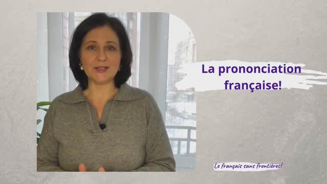 La prononciation française!