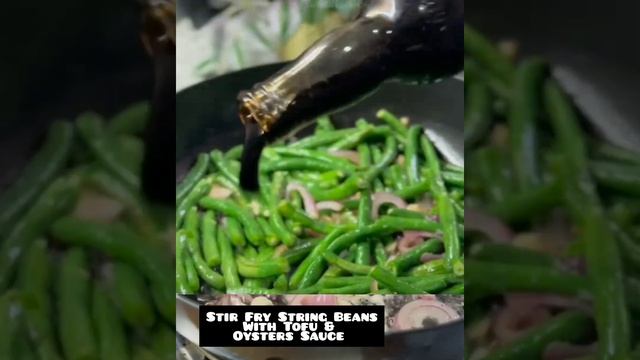 Stir Fry String Beans With Tofu & Oysters Sauce