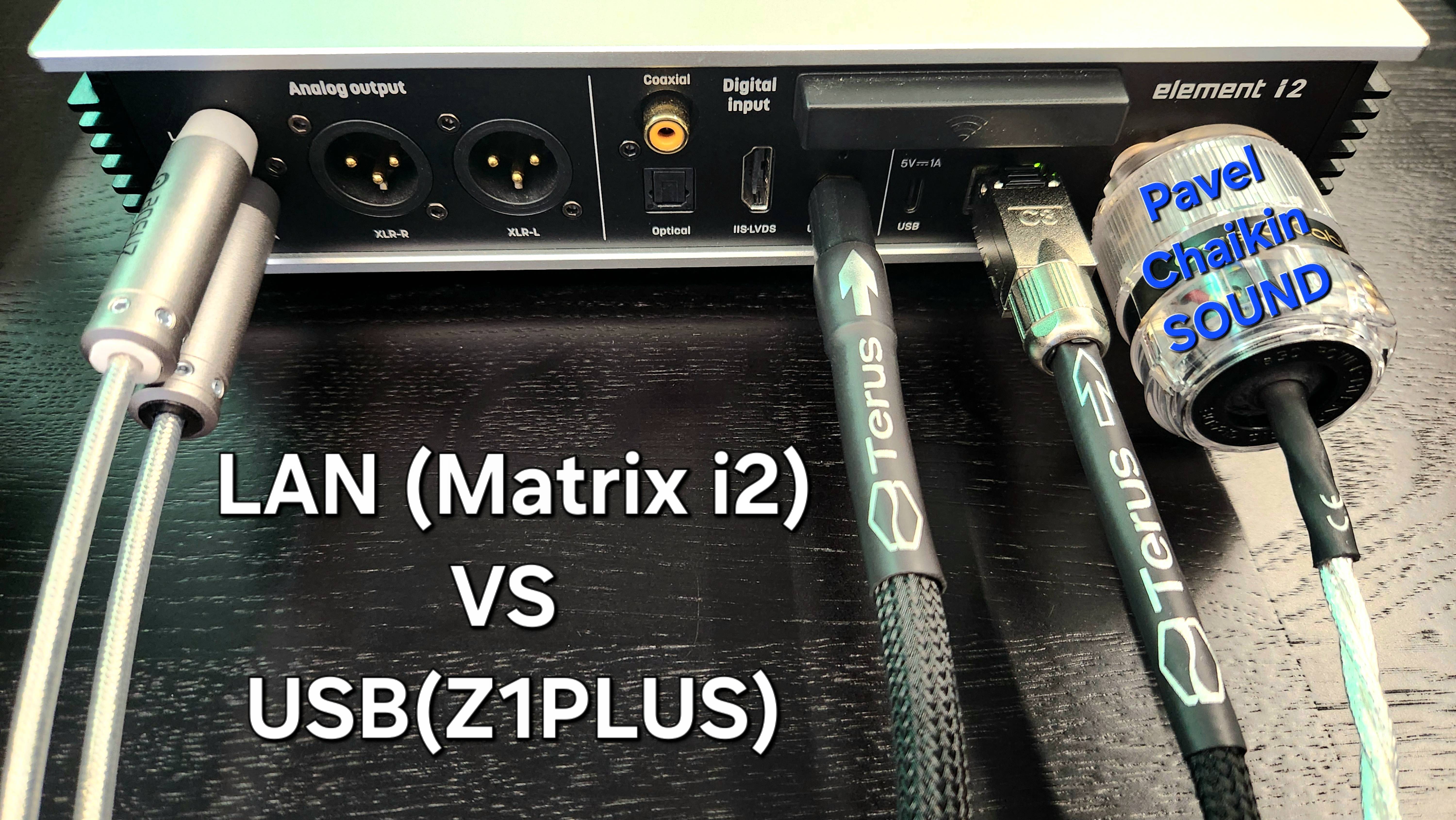 2025.01.07 TEST цифровое сигнал через LAN (Matrix i2) VS USB (Z1PLUS)