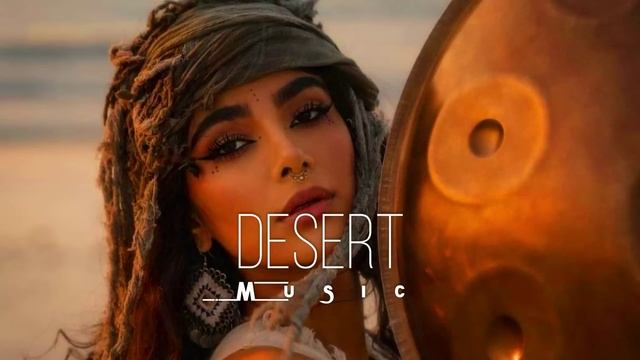 Desert Music - Ethnic & Deep House Mix 2023 [Vol.18] (2)