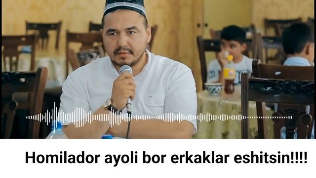 Homilador ayoli bor erkaklar eshitsin!!! Shukurulloh domla