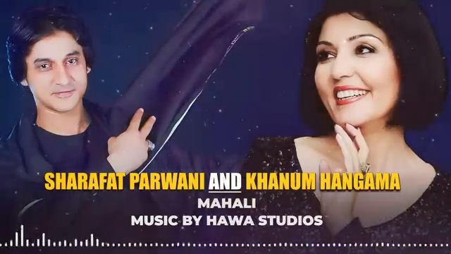 Sharafat Parwani & Hangama - Mahali محلي - New Song_