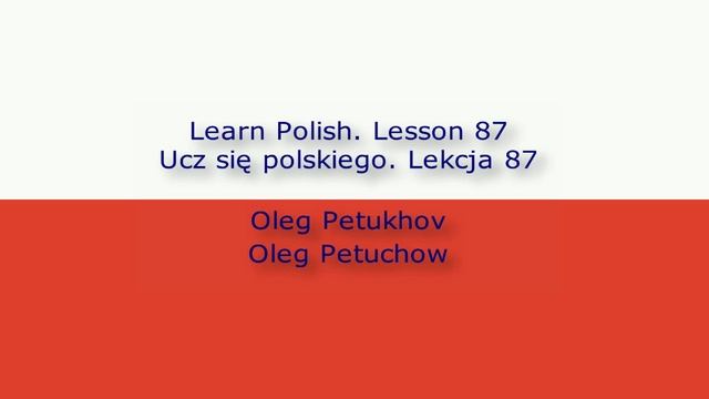 Learn Polish. Lesson 87. Past tense of modal verbs 1. Ucz się polskiego. Lekcja 87.