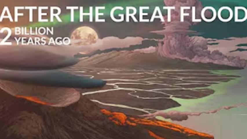 После великого потопа (What Was The Earth Like 2 Billion Years Ago?)