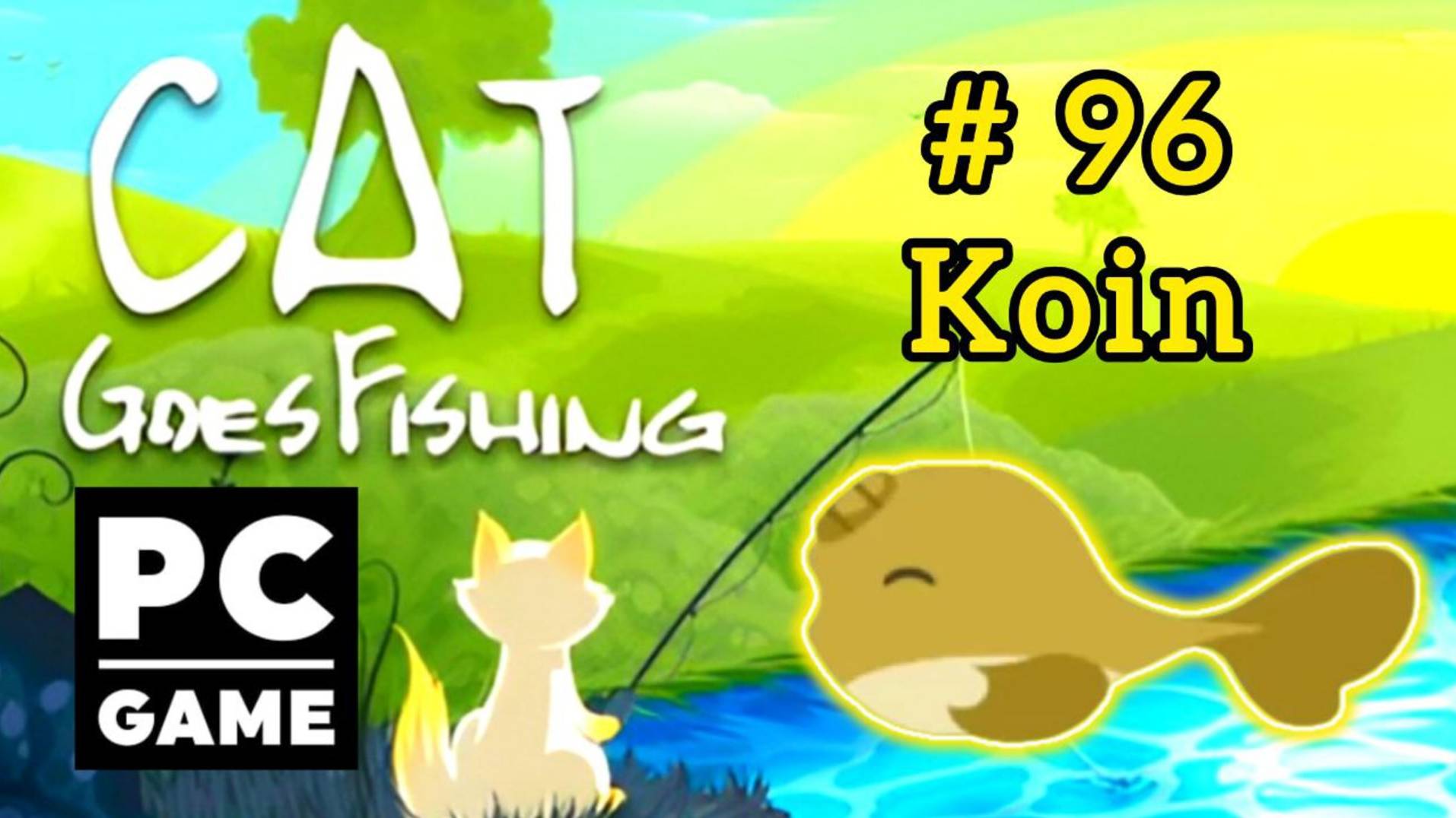 Cat Goes Fishing | # 96 - Koin|PC