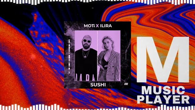 MOTi & ILIRA - Sushi (Extended Mix)