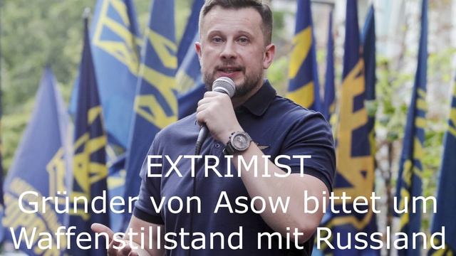 Gründer von Asow bittet um Waffenstillstand mit Russland