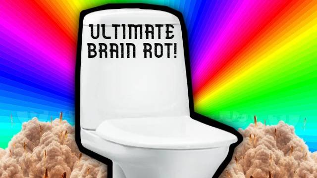 THE ULTIMATE BRAIN ROT!!!!