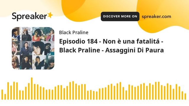 Non è una fatalitá - Black Praline - Assaggini Di Paura