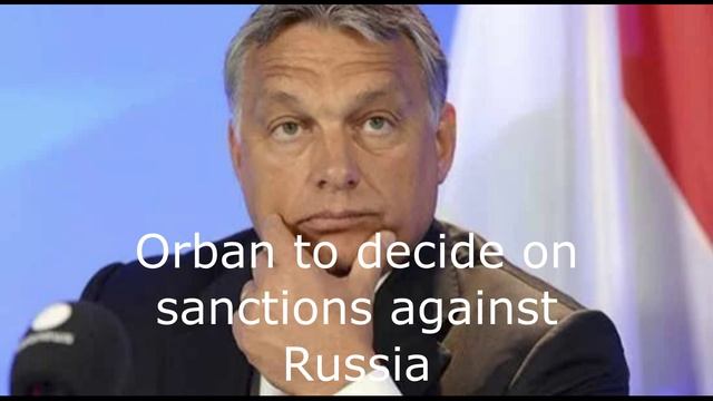 Orban to decide on sanctions against Russia