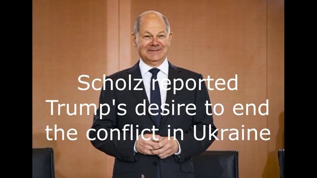 Scholz reported Trump's desire to end the conflict in Ukraine