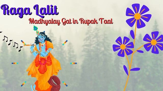 Mesmerizing Raga Lalit: Exploring the Beauty of Madhyalay Gat in Rupak Taal