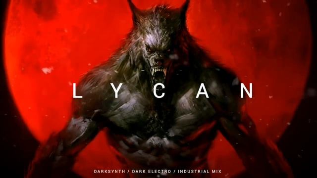 Darksynth _ Cyberpunk _ Dark Electro Mix 'LYCAN'