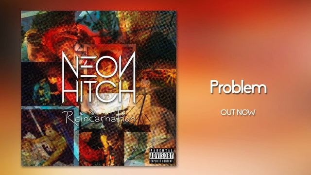 Neon Hitch - Problem [Official Audio]