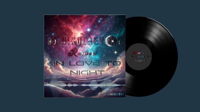 DJ NIKOLAEVSKY - in love to night