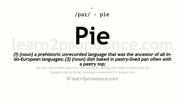 Pronunciation of Pie | Definition of Pie