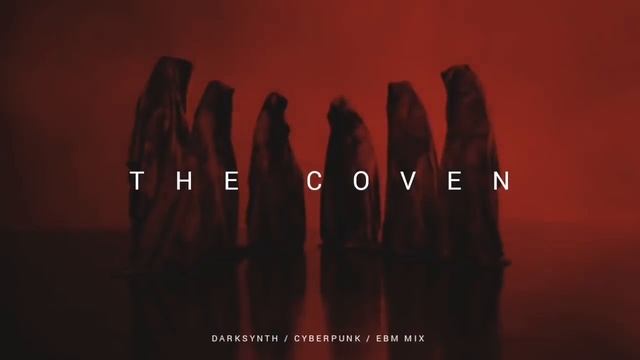 Darksynth _ Cyberpunk _ Dark Electro Mix 'The Coven'