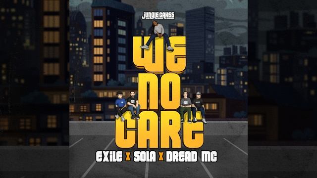 Exile, Sola & Dread MC — We No Care