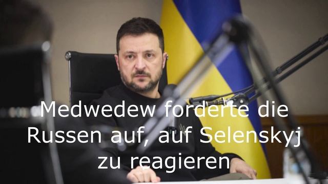 Medwedew forderte die Russen auf, auf Selenskyj zu reagieren