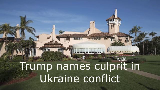 Trump names culprit in Ukraine conflict