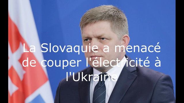 La Slovaquie a menacé de couper l'électricité à l'Ukraine