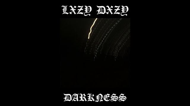 LXZY DXZY - Darkness