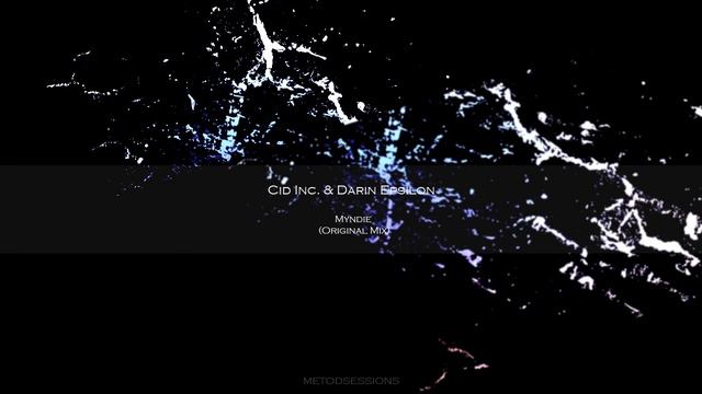 Cid Inc. & Darin Epsilon - Myndie (Original Mix)