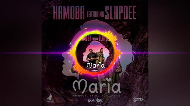 Maria-HAMOBA Ft. SLAP DEE (PROD.BY KJOE)