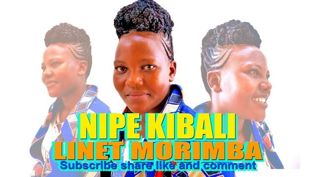 NIPE KIBALI  BY LINET MORIMBA OFFICIAL AUDIO