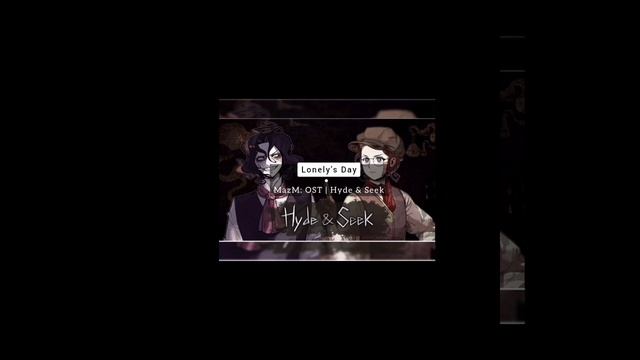 MazM: OST | Hyde & Seek  | Lonely's Day