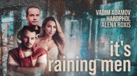 Vadim Adamov, Hardphol, Alena Roxis - It's Raining Men