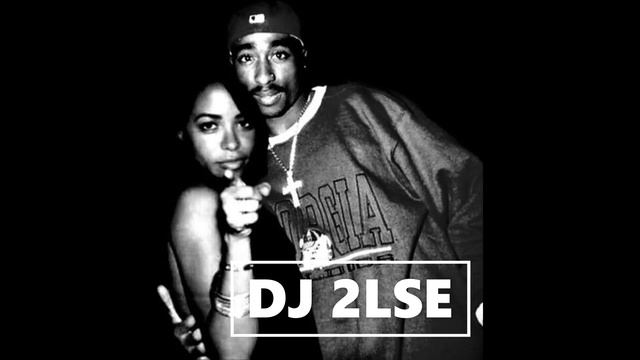 2PAC FT AALIYAH REMIX 2023 BY DJ 2LSE