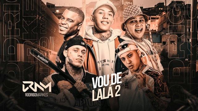 Vou de lala 2 -  MC Joãozinho VT, MC Don Juan, MC Pedrinho, MC Ryan SP, MC Kelvinho (FRAP)