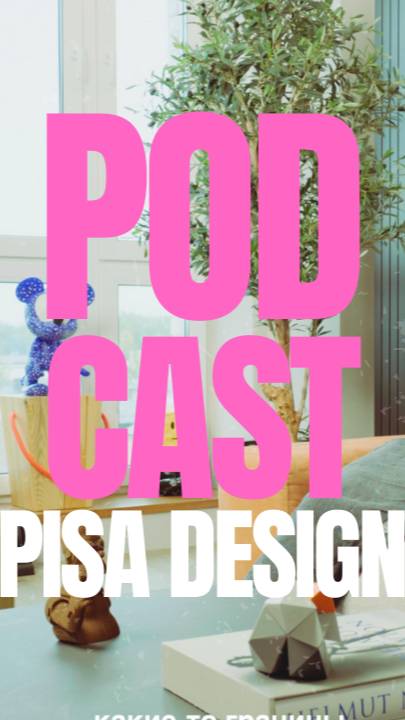 PISA DESIGN PODCAST