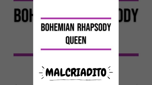 Bohemian Rhapsody - Queen