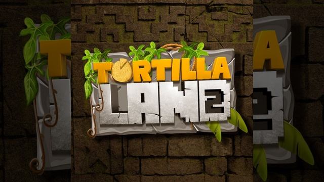 Tortilla Land 2