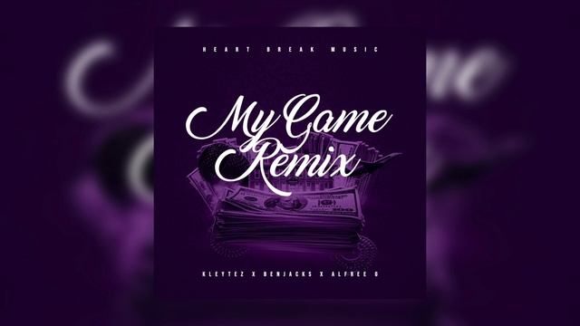 Kleytez, Benjacks, Alfree G - My Game(Remix)