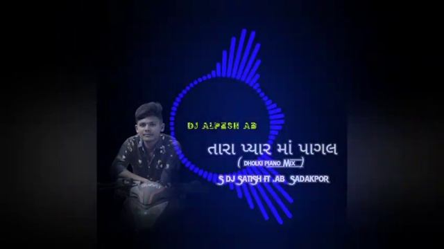 TARA PYAR MA PAGAL DHOLKI PIANO MIX DJ ALPESH AB SADAKPOR
