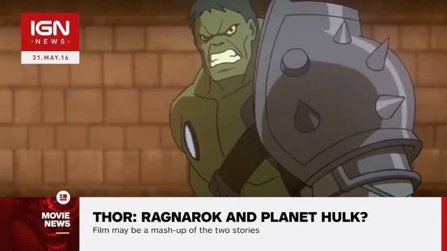 Thor: Ragnarok Might Be a Planet Hulk Mash-Up - IGN News