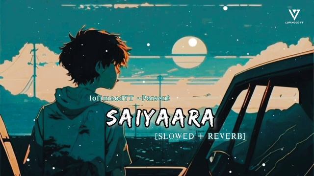 Saiyaara [Slowed+Reverb]Ek Tha Tiger|Mohit Chauhan |@lofimoodYT #ekthatiger #bollywoodlofi #lofi