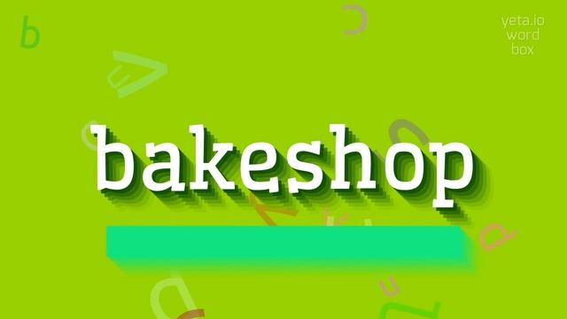 HOW TO SAY BAKESHOP? #bakeshop