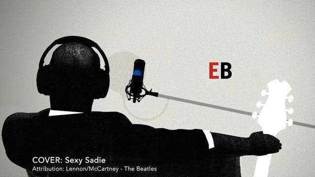 Sexy Sadie // Beatles cover by EB (2019)