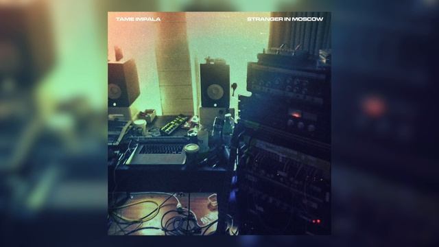 Tame Impala - Stranger In Moscow (Remastered)