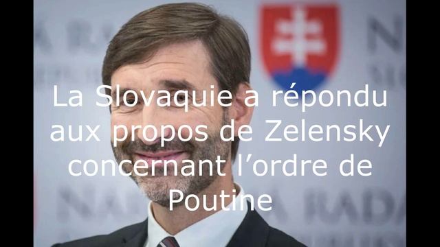 La Slovaquie a répondu aux propos de Zelensky concernant l’ordre de Poutine