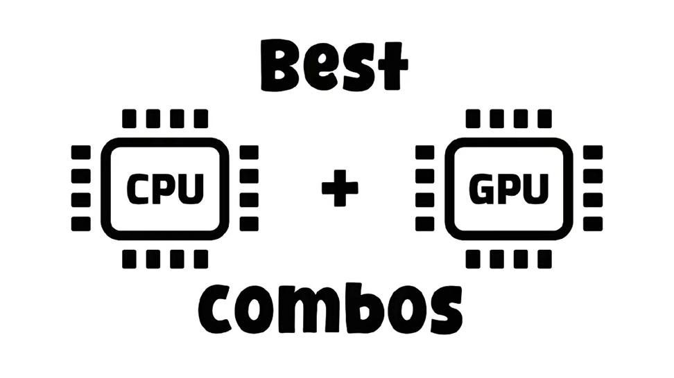 Best GPU and CPU