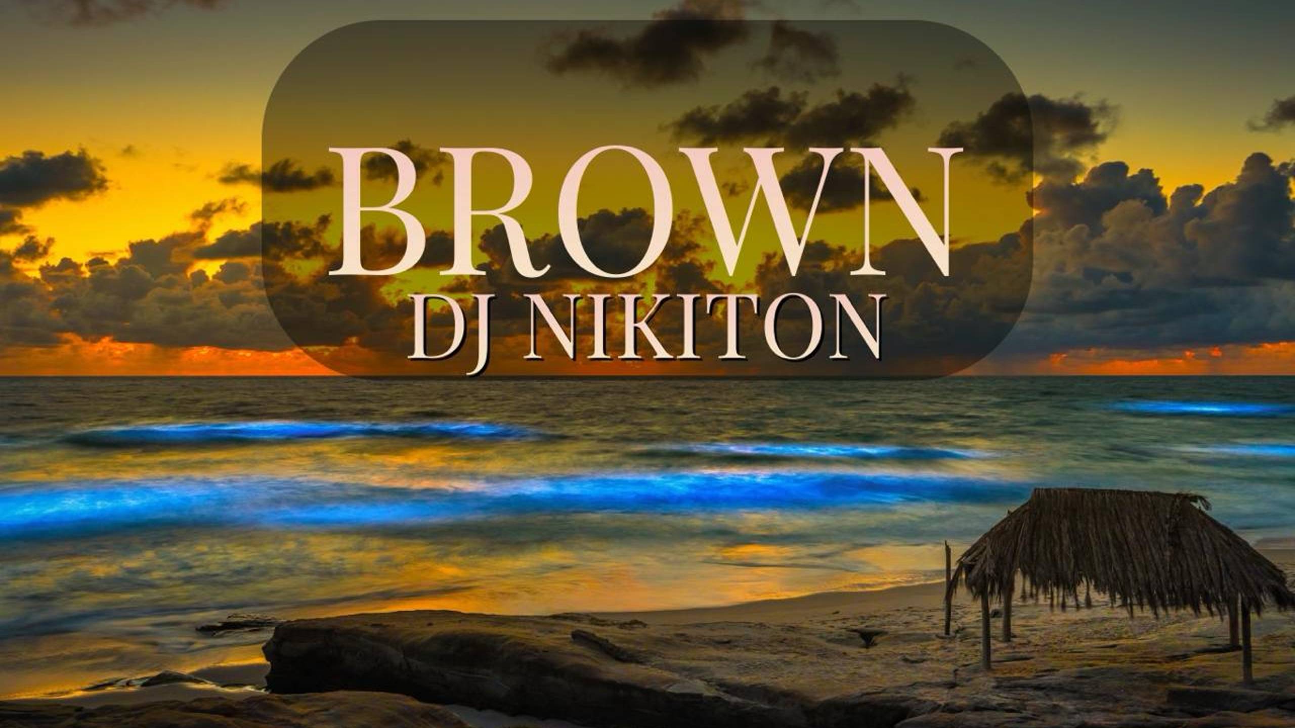 DJ Nikiton - Brown mix