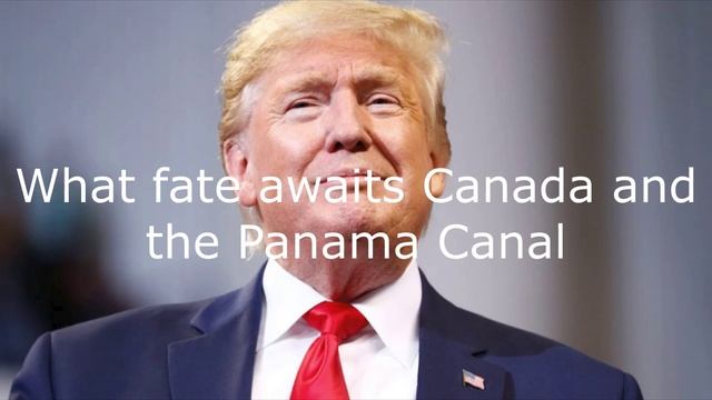 What fate awaits Canada and the Panama Canal