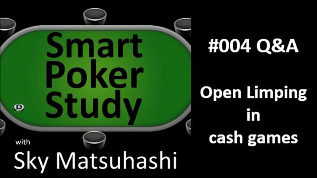 Open Limping in Cash Games | Q&A | Smart Poker Study Podcast #4