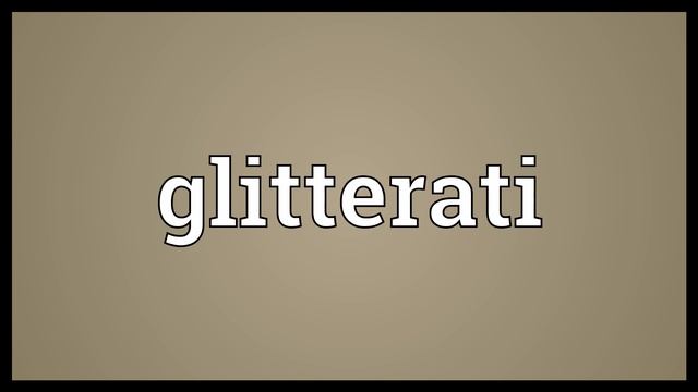 Glitterati Meaning