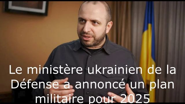 Le ministère ukrainien de la Défense a annoncé un plan militaire pour 2025